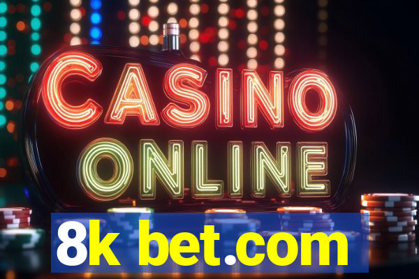 8k bet.com